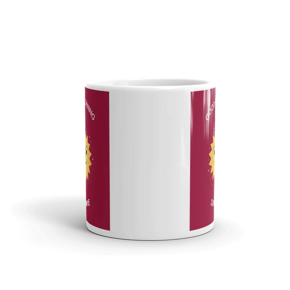 GOOD MORNING SUNSHINE Mug