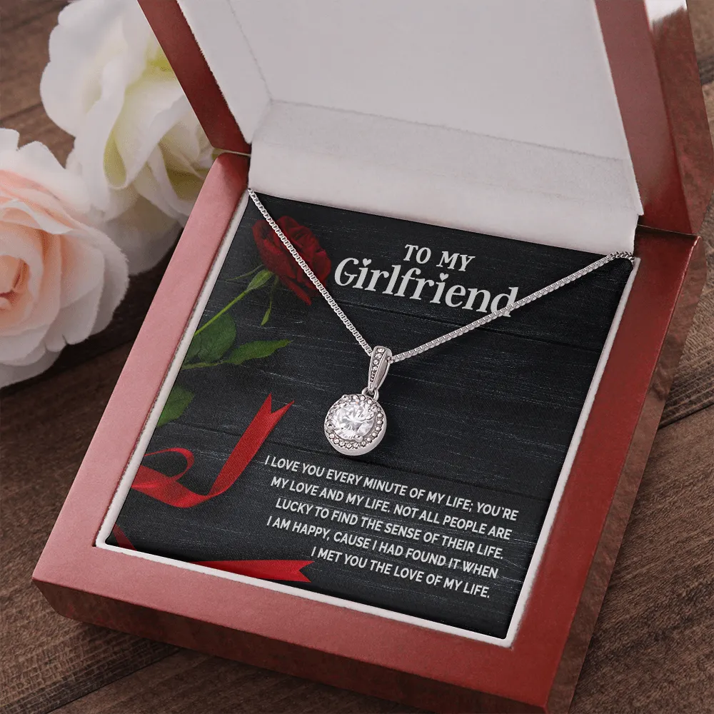 I love you every minute of my life-Eternal Hope Necklace for Girlfriend