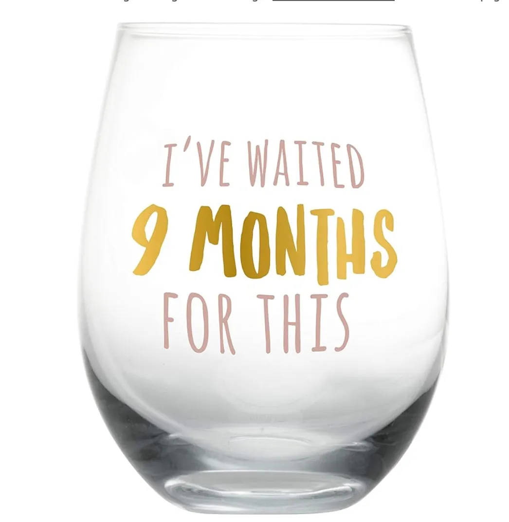 I've Waited 9 Months For This Wine Glass