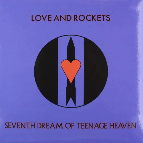 Love and Rockets - Seventh Dream of Teenage Heaven