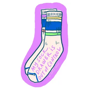 My Sock Drawer is Out of Control Sticker