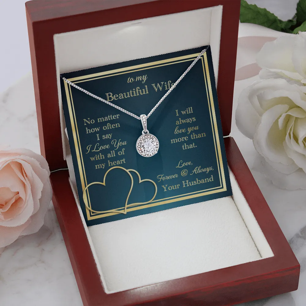 To My Wife Necklace Gift - Love You With All My Heart Eternal Hope Necklace